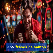 365 frases de santos